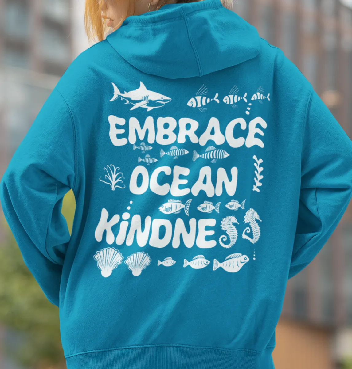 Embrace Ocean Kindness Hoodie, Save the Ocean Hoodie, Marine Life Hoodie, Ocean Life Hoodie, Protect Our Ocean Hoodie, Aesthetic Hoodie